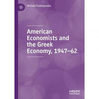 American Economists and the Greek Economy, 1947-62