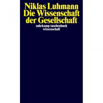 Niklas Luhmann Die Wissenschaft Der Gesellschaft (Suhrkamp Taschenbuch Wissenschaft)