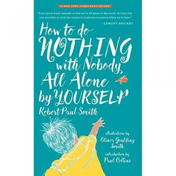 How to Do Nothing with Nobody All Alone by Yourself