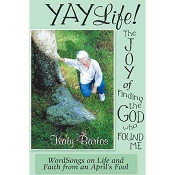 Yaylife! the Joy of Finding the God Who Found Me