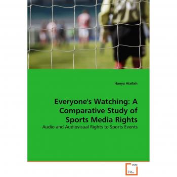 Everyone's Watching: A Comparative Study of Sports Media Rights