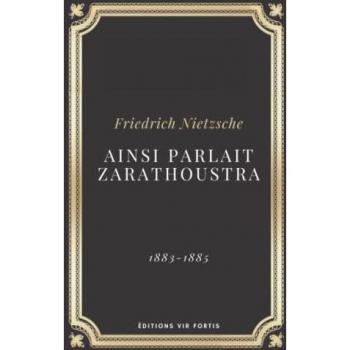 Ainsi Parlait Zarathoustra (Annoté): Friedrich Nietzsche