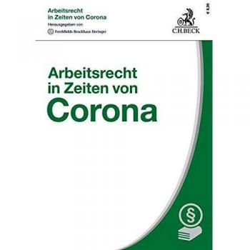 Freshfields Bruckhaus Deringer Arbeitsrecht In Zeiten Von Corona: Ein Leitfaden Für Betriebe Und Beschäftigte