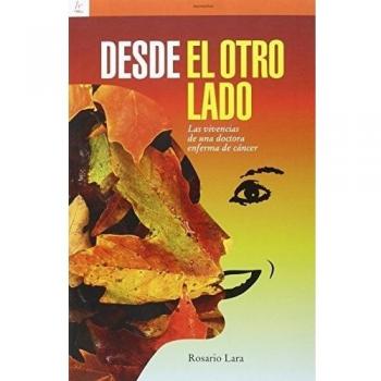 Desde el otro lado: Las vivencias de una doctora enferma de cáncer