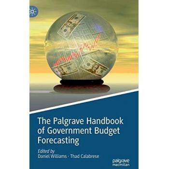 The Palgrave Handbook of Government Budget Forecasting (Palgrave Studies in Public Debt, Spending, and Revenue)
