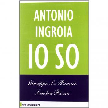 Io so. La verità sui rapporti tra mafia e Stato