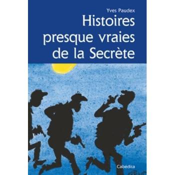 Histoires presques vraies a la secrete