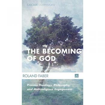 The Becoming of God: Process Theology, Philosophy, and Multireligious Engagement (Cascade Companions)