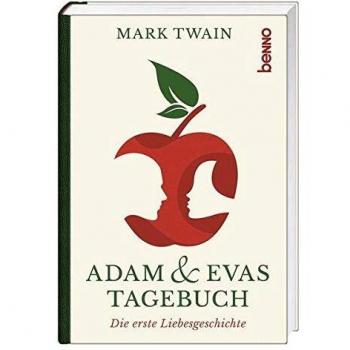 Mark Twain Adam & Evas Tagebuch: Die Erste Liebesgeschichte