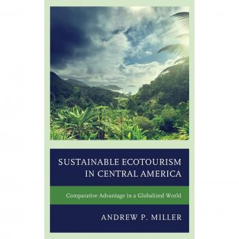 Sustainable Ecotourism in Central America by Andrew P. Miller