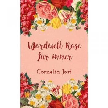 Wordwell Rose für immer