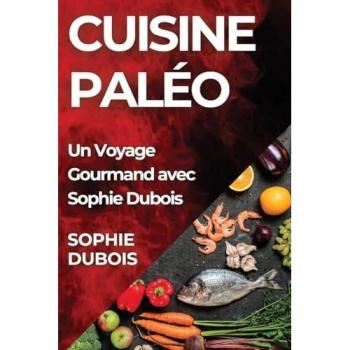 Dubois, Sophie: Cuisine Paléo