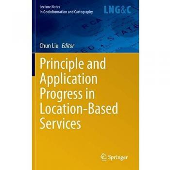 Principle and Application Progress in Location-Based Services (Lecture Notes in Geoinformation and Cartography)