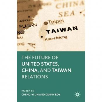 The Future of United States, China, and Taiwan Relations