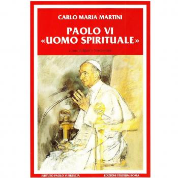 Paolo VI uomo spirituale. Discorsi e scritti (1983-2008)