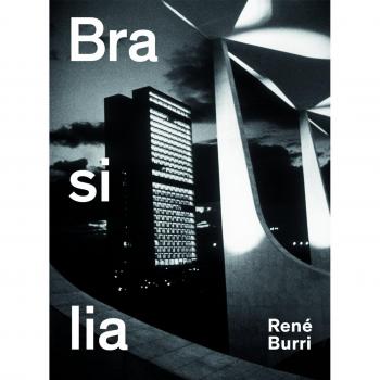 René Burri. Brasilia: Fotografien 1958-1997