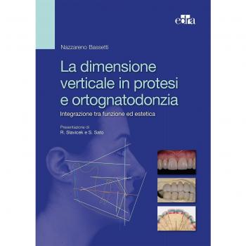 La dimensione verticale in protesi e ortognatodonzia. Integrazione tra funzione ed estetica