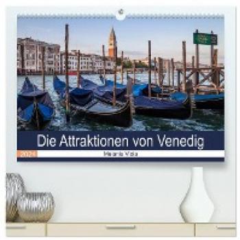 Die Attraktionen von Venedig (hochwertiger Premium Wandkalender 2024 DIN A2 quer) Kunstdruck in Hochglanz