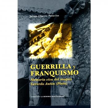 GUERRILLA Y FRANQUISMO MEMORIA VIVA MAQUIS GERARDO ANTON