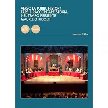 Verso la public history. Fare e raccontare storia nel tempo presente
