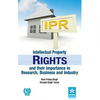 Intellectual property rights and their importance in research, business and industry