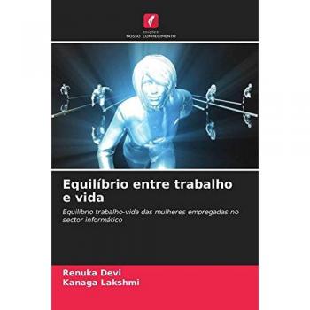 Equilíbrio entre trabalho e vida: Equilíbrio trabalho-vida das mulheres empregadas no sector informático