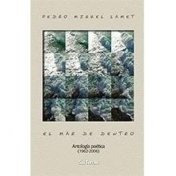 El mar de dentro: Antología poética (1962-2006) (Tapa blanda).