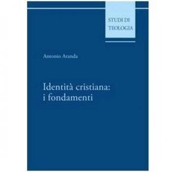 Identità cristiana: i fondamenti
