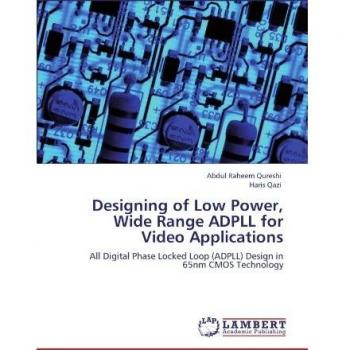 Designing of Low Power, Wide Range ADPLL for Video Applications: All Digital Phase Locked Loop