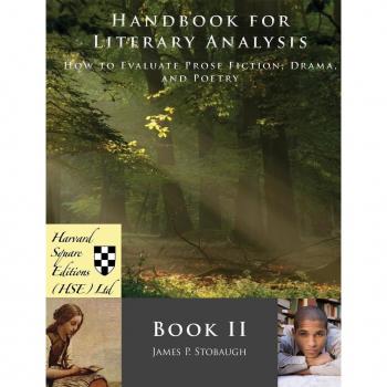 Handbook for Literary Analysis Book II : How to Evaluate Prose Fiction, Drama, and Poetry
