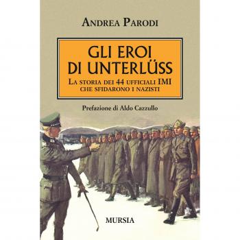 Gli eroi di Unterlüss: La storia dei 44 ufficiali IMI che sfidarono i nazisti