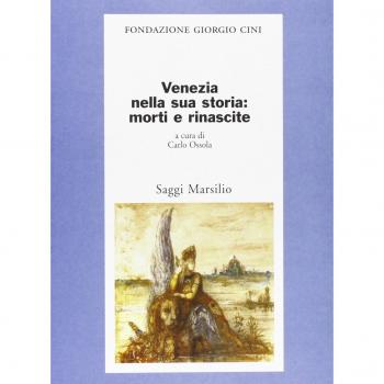 Venezia nella sua storia: morti e rinascite