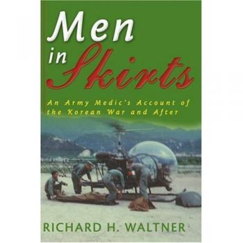 Men in Skirts: An Army Medic's Account of the Korean War and After