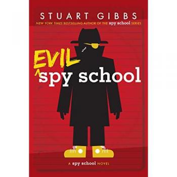 Evil Spy School, by Stuart Gibbs