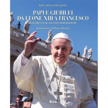 Papi e giubilei da Leone XIII a Francesco in oltre un secolo di cooperazione
