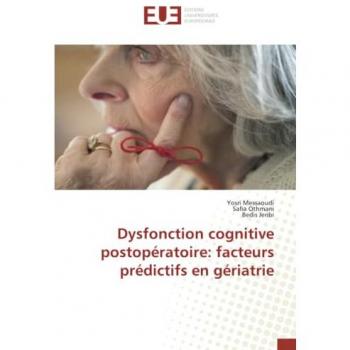 Messaoudi, Yosri: Dysfonction cognitive postopératoire: facteurs prédictifs en gériatrie