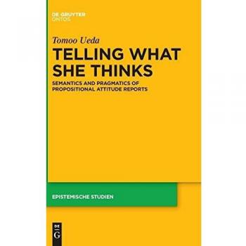 Telling What She Thinks: Semantics and pragmatics of propositional attitude reports