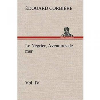 Le Négrier, Vol. IV Aventures de mer