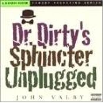 Dr. Dirty's Sphincter Unplugged