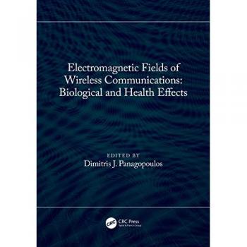Electromagnetic Fields of Wireless Communications: Biological and Health Effects