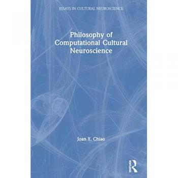 Philosophy of Computational Cultural Neuroscience (Essays in Cultural Neuroscience)