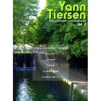 Vol. 2 : Six Pièces de Piano (Yann Tiersen, A. Poulain)