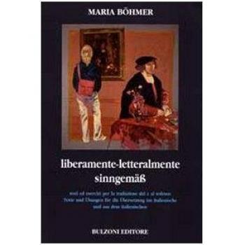 Liberamente. Letteralmente. Testi ed esercizi per la traduzione dal e al tedesco. Ediz. italiana e tedesca