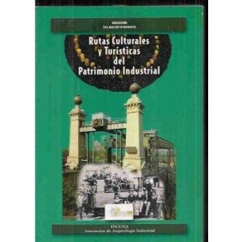 Rutas culturales y turisticas del patrimonio industrial