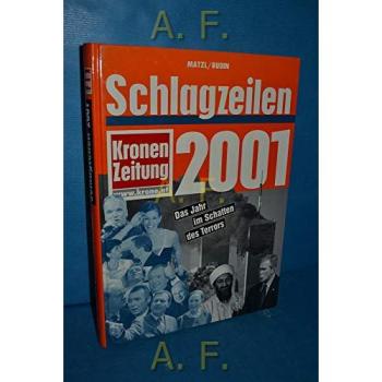 Schlagzeilen 2001. Kronen Zeitung. Das Jahr im Schatten des Terrors