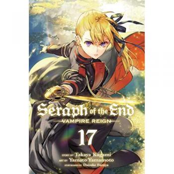 Seraph of the End, Vol. 17, by Takaya Kagami