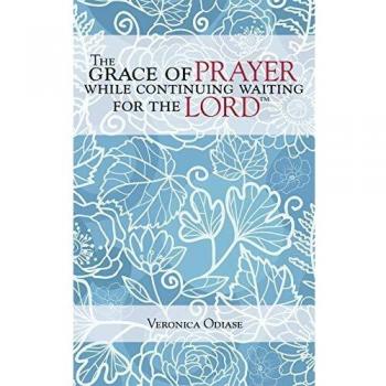The Grace of Prayer While Continuing Waiting for the Lord