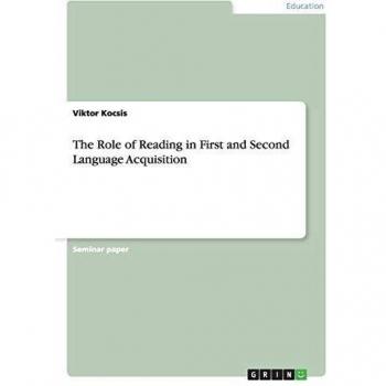 The Role of Reading in First and Second Language Acquisition