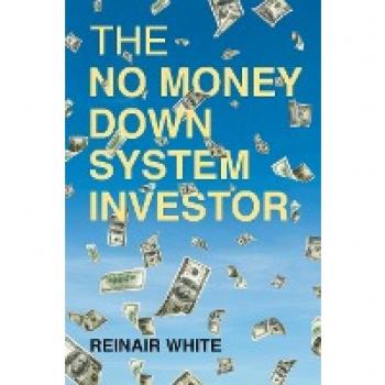 White, Reinair: The No Money Down System Investor