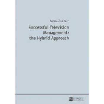 Successful Television Management: the Hybrid Approach